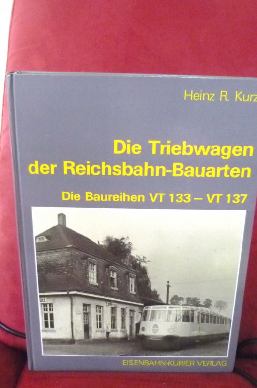 Die Triebwagen der Reichsbahn-Bauarten Baureihe VT 133 137 EK Verlag Kurz Buch